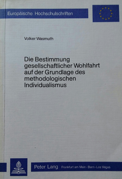 Die Bestimmung gesellschaftlicher Wohlfahrt auf der Grundlage des methodologischen Individualismus